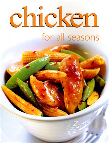 9781582791418: Chicken for All Seasons (Ultimate Cook Book)