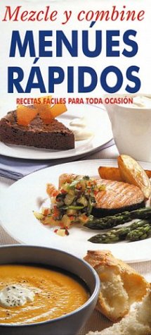 9781582792101: Mix N Match Quick Menus: Easy Menus for Every Occasion (Mix 'n' Match Menus)