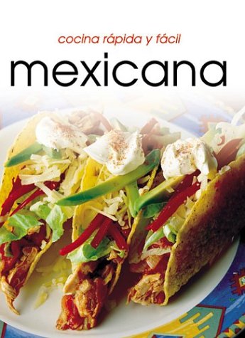 Stock image for Cocina r�pido y f�cil mexicana (Cocina Rapida Y Facil) (Spanish Edition) for sale by Idaho Youth Ranch Books
