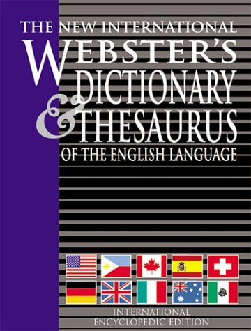 Stock image for The New International Webster's Dictionary and Thesaurus of the English Language : International Encyclopedic Edition for sale by Better World Books