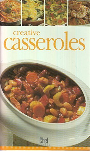 9781582796734: Creative Casseroles (Chef Express)