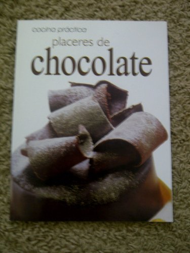 Stock image for Placeres de Chocolate (Cocina Practica) (Spanish Edition) for sale by HPB Inc.