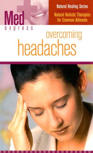 Beispielbild fr Med Express: Overcoming Headaches zum Verkauf von BargainBookStores