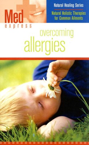Beispielbild fr Med Express: Overcoming Allergies zum Verkauf von BargainBookStores