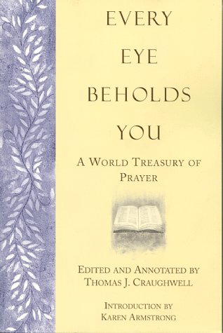 9781582880099: Every Eye Beholds You: A World Treasury of Prayer