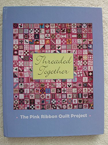 Stock image for Threaded Together: The Pink Ribbon Quilt Project for sale by HPB-Ruby