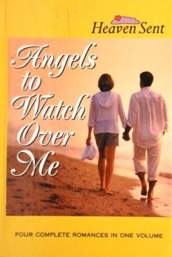 9781582880846: Angels to Watch Over Me: Angels to Watch Over Me/Crossroads/A Question of Balance/A Class of Her Own (Heaven Sent)