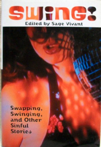 Stock image for Swing! Swapping, Swinging, and Other Sinful Stories for sale by Irish Booksellers