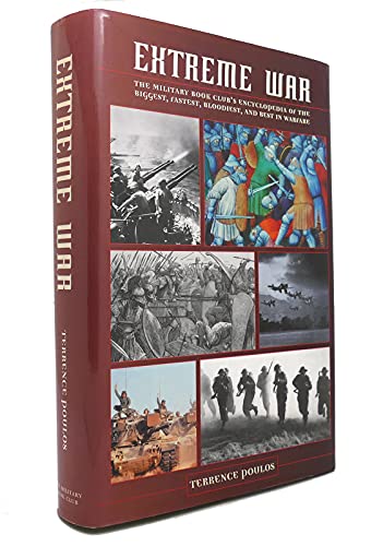 Stock image for Extreme War: The Military Book Club's Encyclopedia of the Biggest, Fastest, Bloodiest, and Best in Warfare for sale by ThriftBooks-Dallas