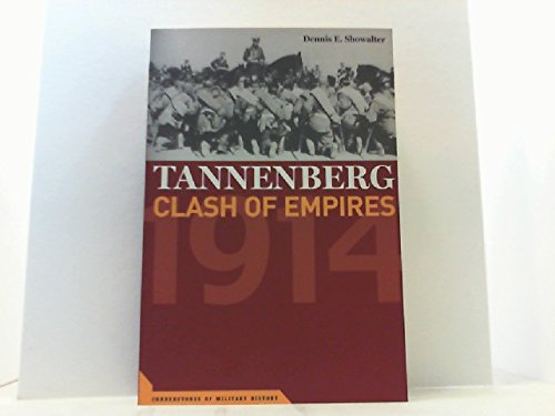 Beispielbild fr Tannenberg Clash of Empires, 1914 (Cornerstones of military History) zum Verkauf von Wonder Book