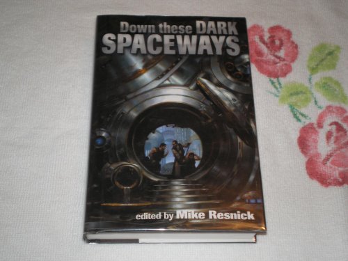 9781582881645: Title: Down these Dark Spaceways