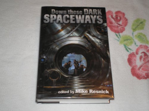 Down these Dark Spaceways (9781582881645) by Mike Resnick