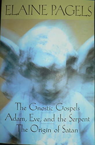 Stock image for The Gnostic Gospels / Adam, Eve, and the Serpent / The Origins of Satan for sale by Seattle Goodwill