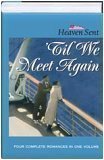 Stock image for 'Til We Meet Again: 'Til We Meet Again/Eliza/Precious Jewels/Thanks to a Lonely Heart (Heaven Sent Heartbeat) for sale by Wonder Book