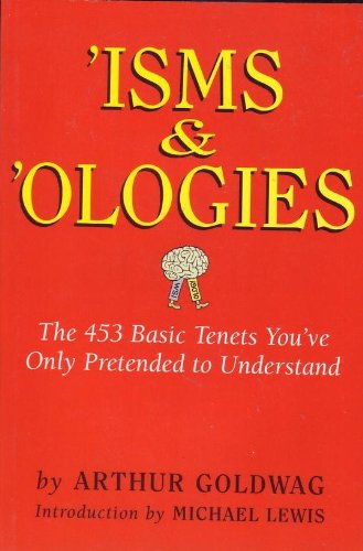 9781582882468: Title: Isms Ologies The 453 Basic Tenets Youve Only Pret