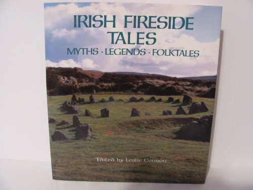 9781582882628: Irish Fireside Tales--Myths - Legends- Folktales