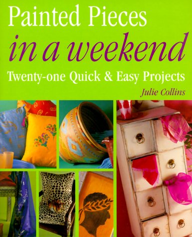 Imagen de archivo de Painted Pieces in a Weekend a la venta por Better World Books: West