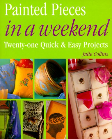 Stock image for Painted Pieces in a Weekend for sale by Better World Books: West