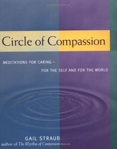 Beispielbild fr Circle of Compassion : Meditations for Caring for Self and the World zum Verkauf von Better World Books