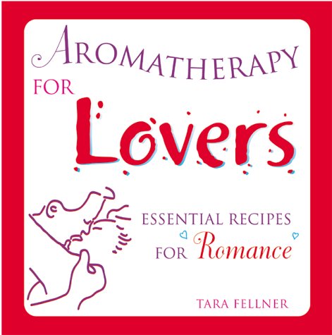Imagen de archivo de Aromatherapy for Lovers: Essential Recipes for Romance a la venta por ZBK Books