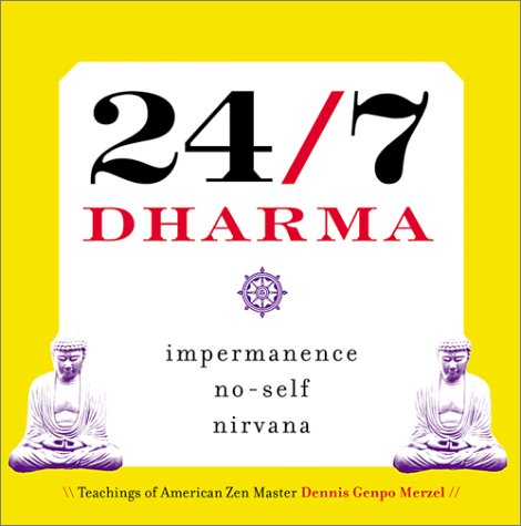 Stock image for 24/7 Dharma: Impermanence, No-self, Nirvana for sale by WorldofBooks