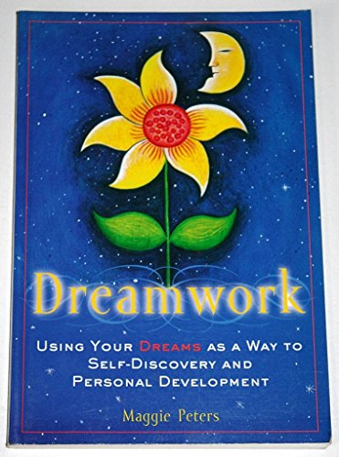 9781582900483: Dreamwork: Using Your Dreams as a Way to Self-Discovery and Personal Development