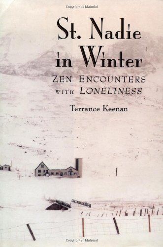 9781582900490: St. Nadie in Winter: Zen Encounters with Loneliness