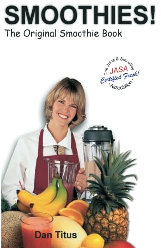 Imagen de archivo de Smoothies! The Original Smoothie Book, Vol. 1 a la venta por Wonder Book