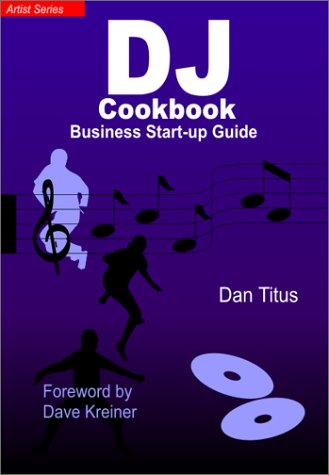 Beispielbild fr The DJ Cookbook : How to Start and Run a Mobile DJ Service for Profit zum Verkauf von Better World Books