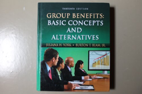 Beispielbild fr GROUP BENEFITS BASIC CONCEPTS AND ALTERNATIVES zum Verkauf von Textbooks_Source