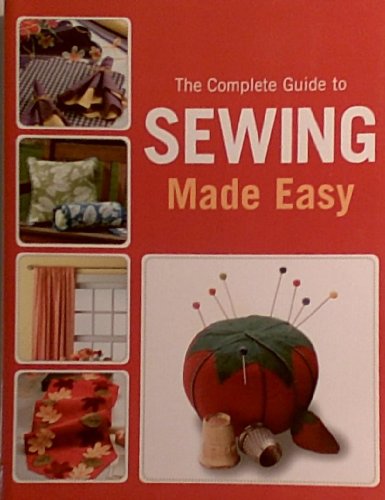 Stock image for The Complete Guide to Sewing Made Easy for sale by Better World Books