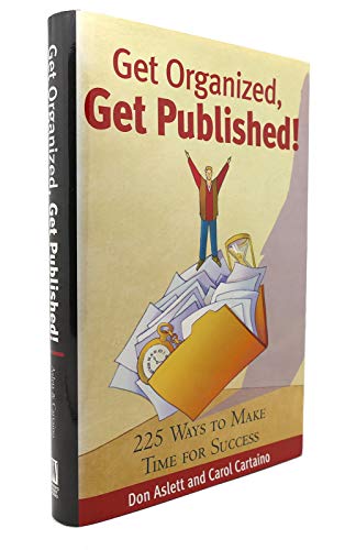 9781582970035: Get Organized, Get Published: 50 Ways to Make Time for Success