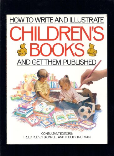 Imagen de archivo de How to Write & Illustrate Childrens Books and Get Them Published a la venta por Jenson Books Inc
