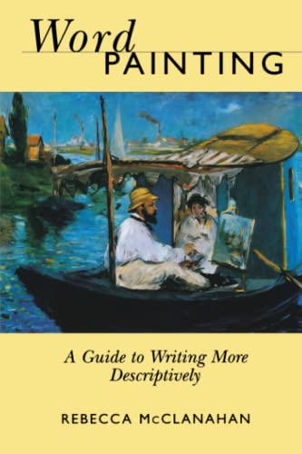 Word Painting: A Guide to Writing More Descriptively (9781582970257) by Rebecca McClanahan