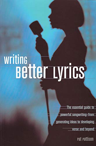 9781582970646: Writing Better Lyrics