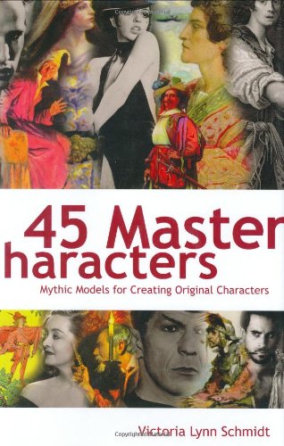 Stock image for 45 Master Characters: Mythic Models for Creating Original Characters for sale by SecondSale