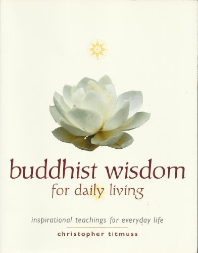 Beispielbild fr Buddhist Wisdom for Daily Living zum Verkauf von Buchpark