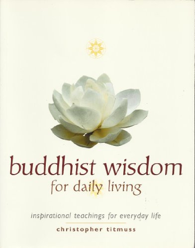 Stock image for Buddhist Wisdom for Daily Living for sale by HPB-Movies