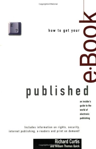 Stock image for How to Get Your E-Book Published for sale by WorldofBooks