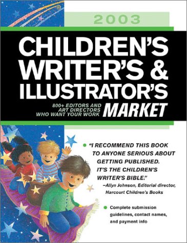 Beispielbild fr 2003 Children's Writer's & Illustrator's Market: 800+ Editors and Art Directors Who Want Your Work (Children's Writer's and Illustrator's Market) zum Verkauf von WorldofBooks