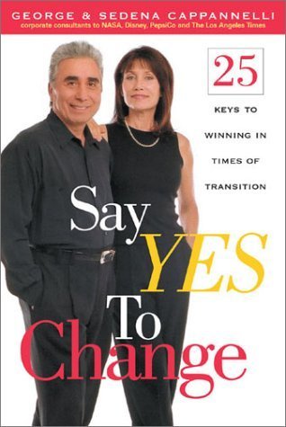 Beispielbild fr Say Yes to Change: 25 Keys to Winning in Times of Transition zum Verkauf von Wonder Book