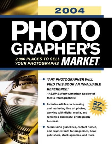 9781582971865: Photographer's Market: 2,000 Places to Sell Your Photographs