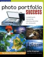 Beispielbild fr Photo Portfolio Success : A Guide to Submitting and Selling Your Photographs zum Verkauf von Better World Books