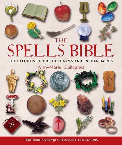Beispielbild fr The Spells Bible: The Definitive Guide to Charms and Enchantments zum Verkauf von ThriftBooks-Atlanta