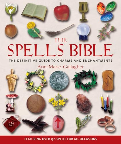 Imagen de archivo de The Spells Bible: The Definitive Guide to Charms and Enchantments a la venta por ThriftBooks-Atlanta