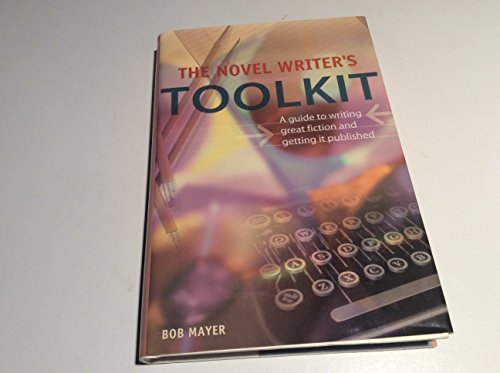 9781582972619: The Novel Writer's Toolkit: A Guide to Writing Novels and Getting Published