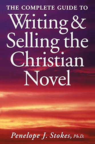 Imagen de archivo de The Complete Guide To Writing & Selling The Christian Novel a la venta por Book Deals