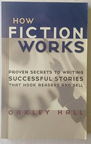 Beispielbild fr How Fiction Works: Proven Secrets to Writing Successful Stories That Hook Readers and Sell zum Verkauf von ThriftBooks-Dallas