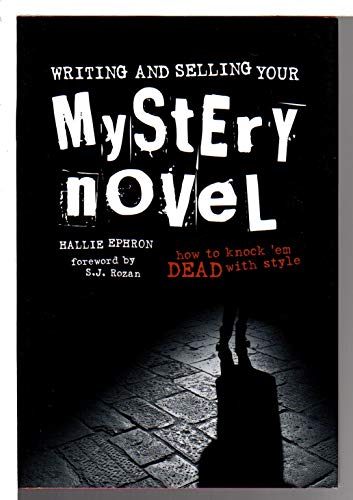 Stock image for Writing and Selling Your Mystery Novel: How to Knock 'em Dead with Style for sale by SecondSale