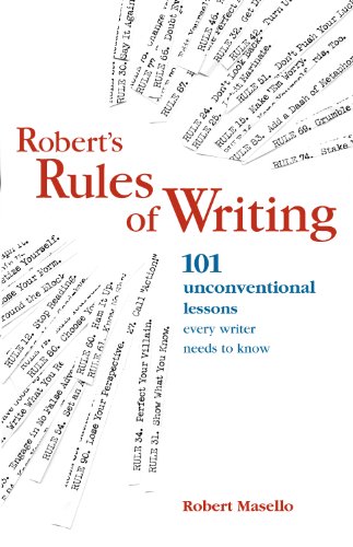 Imagen de archivo de Robert's Rules Of Writing: 101 Unconventional Lessons Every Writer Needs to Know a la venta por Your Online Bookstore